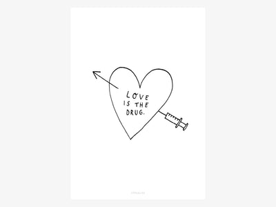 Print / Love Is The Drug