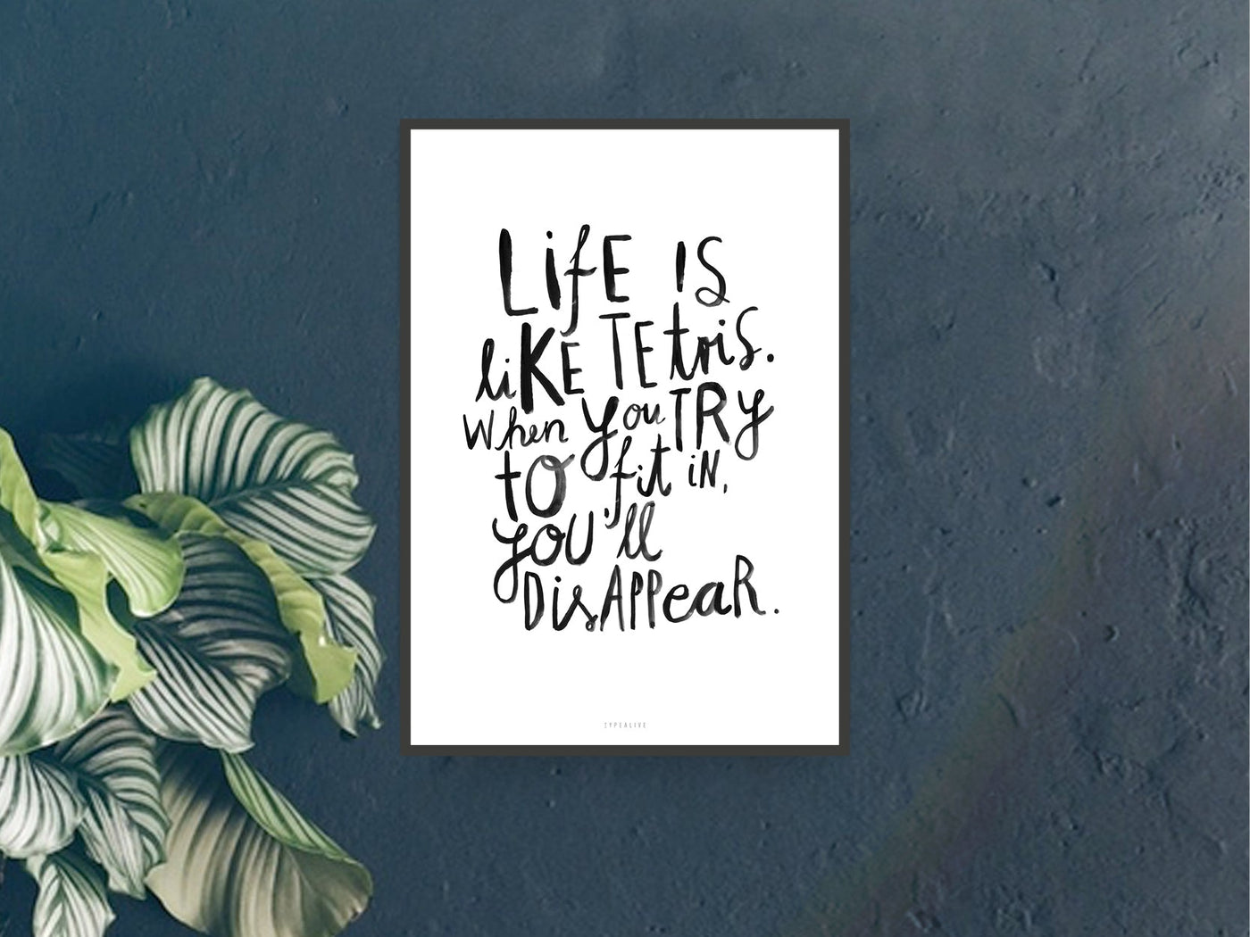 Print / Life Is