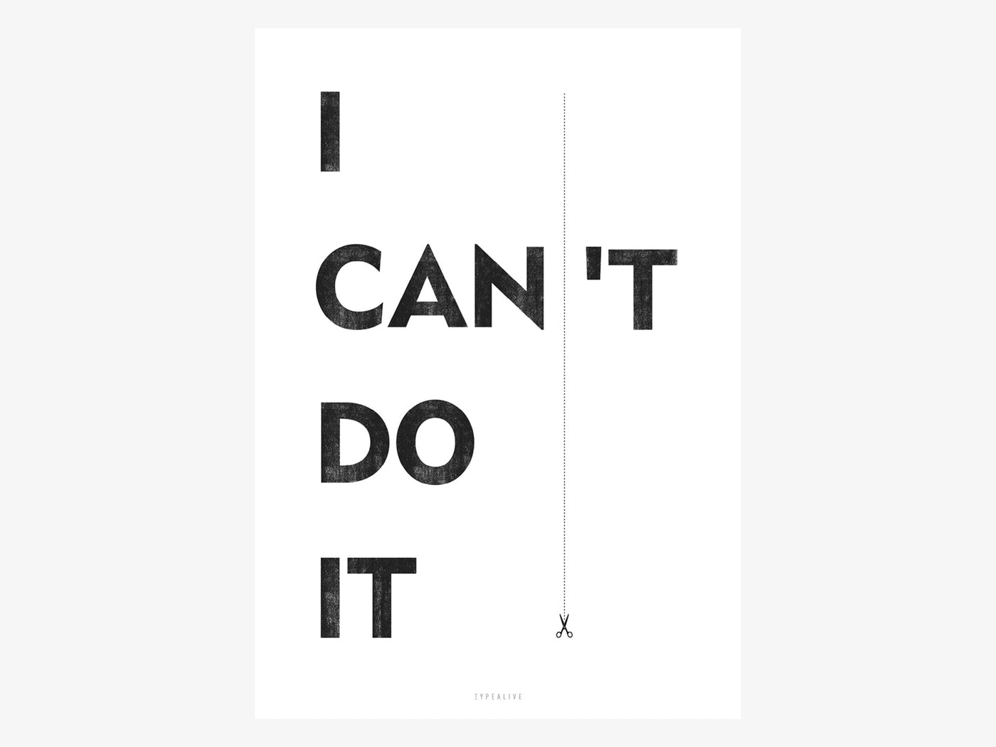 Print / I Can